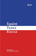 Égalité,taxes, bisous